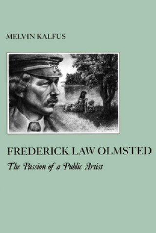 Könyv Frederick Law Olmstead Melvin Kalfus