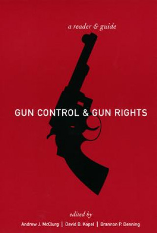 Книга Gun Control and Gun Rights David B. Kopel