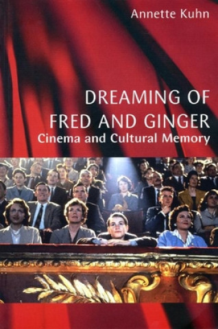 Könyv Dreaming of Fred and Ginger Annette Kuhn