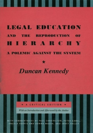 Könyv Legal Education and the Reproduction of Hierarchy Duncan Kennedy