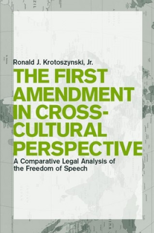 Carte First Amendment in Cross-Cultural Perspective Ronald J. Krotoszynski