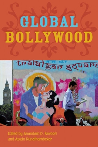 Knjiga Global Bollywood Aswin Punathambekar