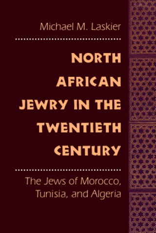 Carte North African Jewry in the Twentieth Century Michael M. Laskier