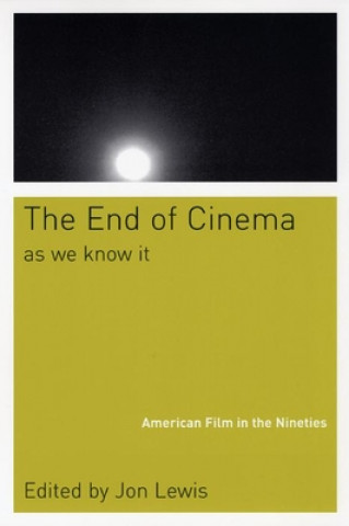 Kniha End Of Cinema As We Know It Jon Lewis