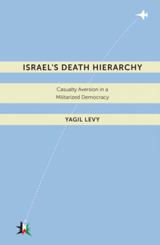 Carte Israel's Death Hierarchy Yagil Levy
