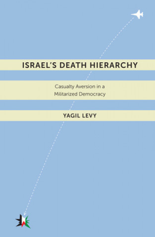 Книга Israel's Death Hierarchy Yagil Levy