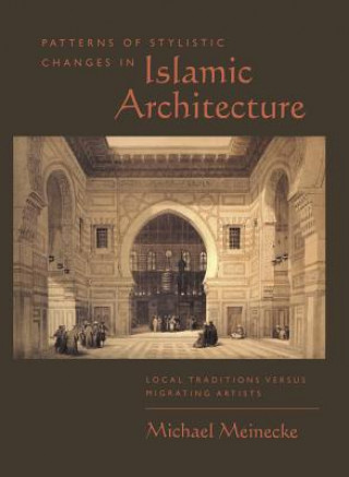 Book Patterns of Stylistic Changes in Islamic Architecture Michael Meinecke
