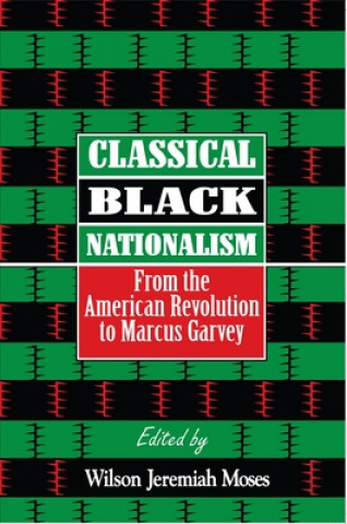 Carte Classical Black Nationalism Wilson J. Moses