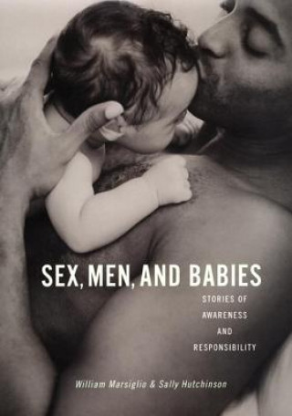 Könyv Sex, Men, and Babies William Marsiglio