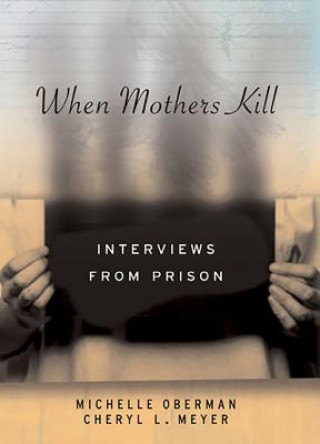 Kniha When Mothers Kill Michelle Oberman