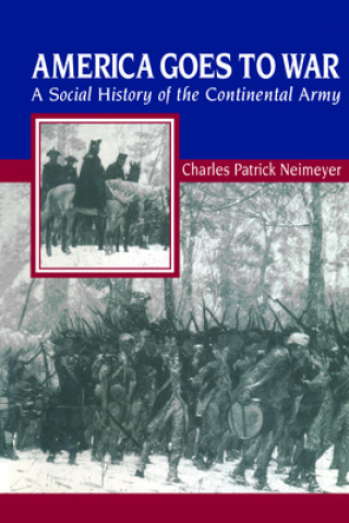 Kniha America Goes to War Charles Patrick Neimeyer
