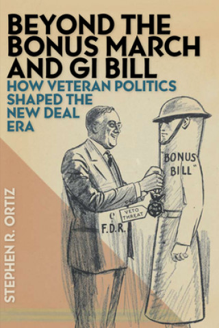 Kniha Beyond the Bonus March and GI Bill Stephen R. Ortiz