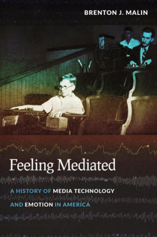Knjiga Feeling Mediated Brenton J. Malin