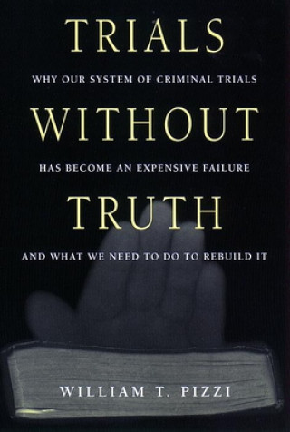 Kniha Trials Without Truth William T. Pizzi