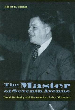 Kniha Master of Seventh Avenue Robert D. Parmet