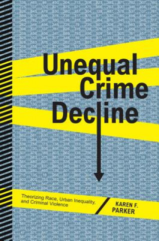 Книга Unequal Crime Decline Karen F. Parker