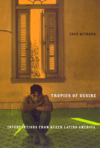 Kniha Tropics of Desire Jose Quiroga