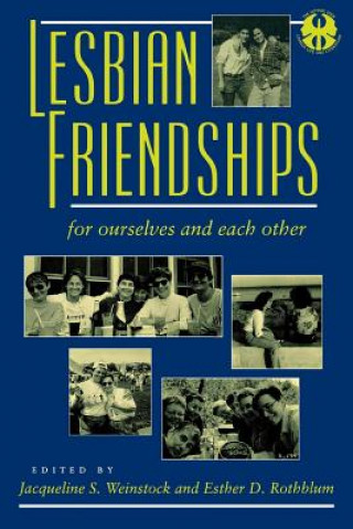 Knjiga Lesbian Friendships Esther D. Rothblum