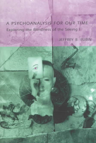 Книга Psychoanalysis for Our Time Jeffrey B. Rubin