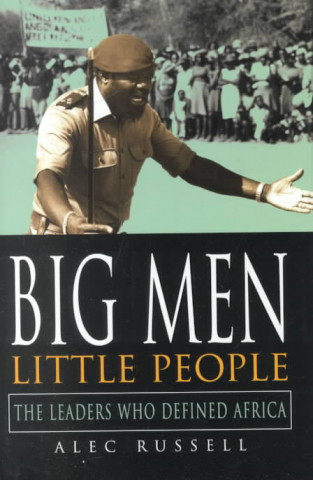 Knjiga Big Men, Little People Alec Russell