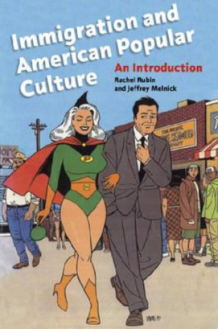 Buch Immigration and American Popular Culture Rachel Rubin