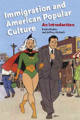 Buch Immigration and American Popular Culture Rachel Rubin