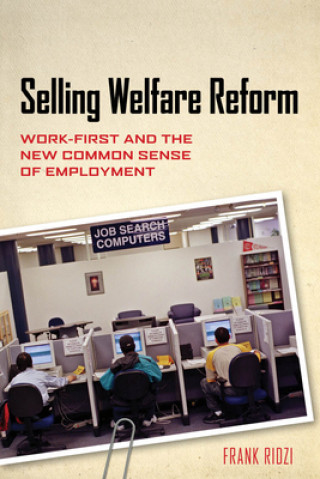 Kniha Selling Welfare Reform Frank Ridzi