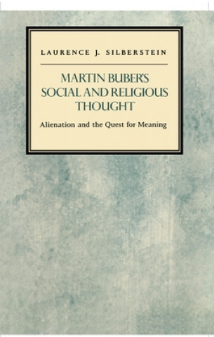 Knjiga Martin Buber's Social and Religious Thought Laurence J. Silberstein