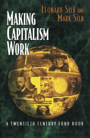 Carte Making Capitalism Work Leonard Silk