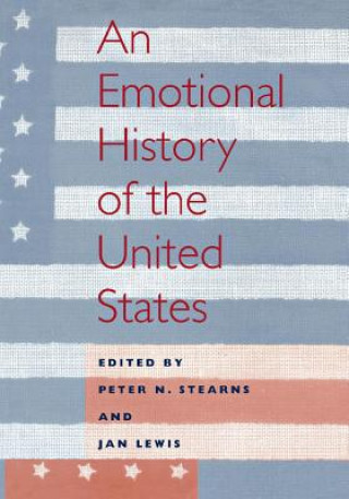 Knjiga Emotional History of the U.S Peter N. Stearns