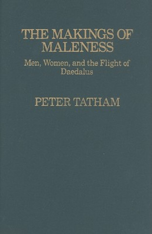 Könyv Makings of Maleness Peter H. Tatham