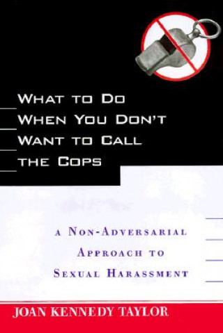 Книга What to Do When You Don't Want to Call the Cops Joan Kennedy Taylor