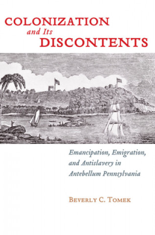 Kniha Colonization and Its Discontents Beverly C. Tomek