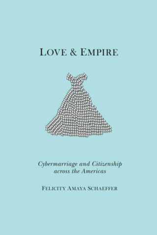 Książka Love and Empire Felicity Amaya Schaeffer