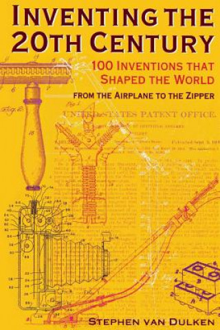 Könyv Inventing the 20th Century Stephen Van Dulken