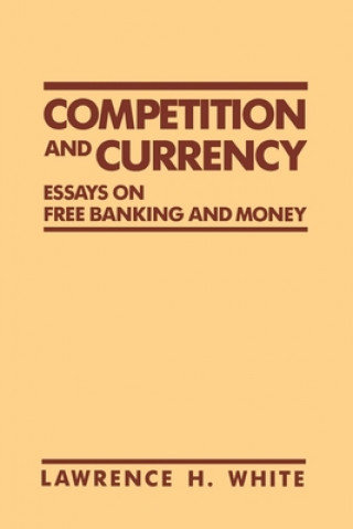 Könyv Competition and Currency Lawrence H. White