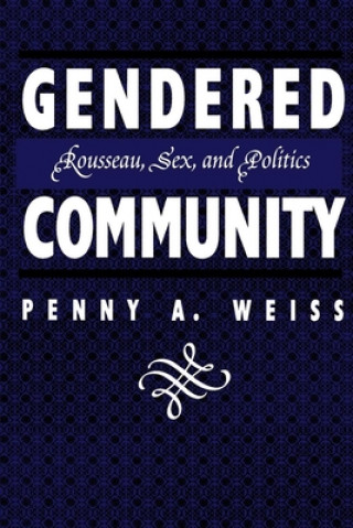 Kniha Gendered Community Penny A. Weiss