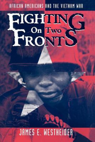 Knjiga Fighting on Two Fronts James E. Westheider