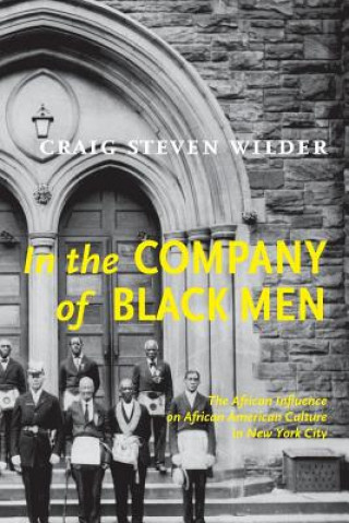 Book In The Company Of Black Men Craig Steven Wilder