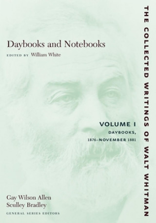 Βιβλίο Daybooks and Notebooks: Volume I Walter Whitman