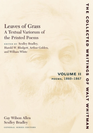 Kniha Leaves of Grass, A Textual Variorum of the Printed Poems: Volume II: Poems Walter Whitman
