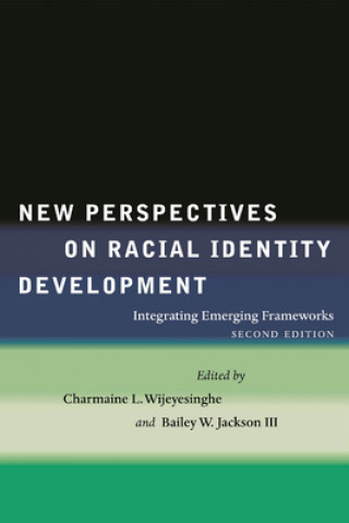 Kniha New Perspectives on Racial Identity Development Charmaine L. Wijeyesinghe