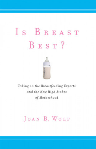 Книга Is Breast Best? Joan Wolf