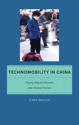 Książka Technomobility in China Cara Wallis