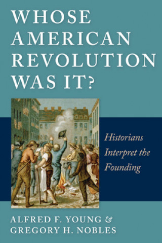 Kniha Whose American Revolution Was It? Gregory H. Nobles