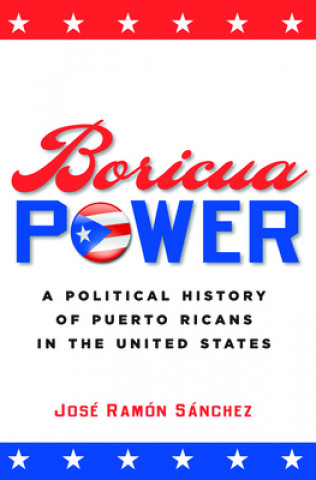 Könyv Boricua Power Jose Ramon Sanchez