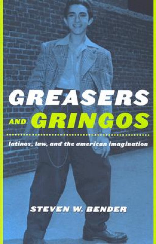 Kniha Greasers and Gringos Steven W. Bender