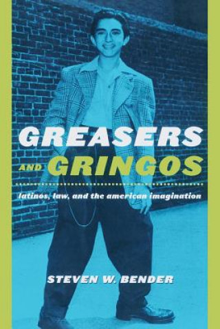 Knjiga Greasers and Gringos Steven W. Bender