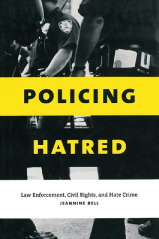 Knjiga Policing Hatred Jeannine Bell