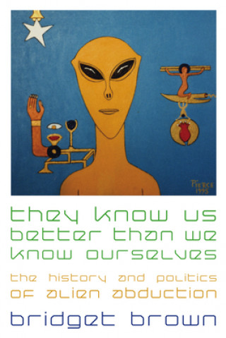 Knjiga They Know Us Better Than We Know Ourselves Bridget Brown